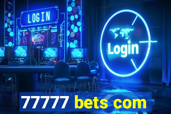 77777 bets com